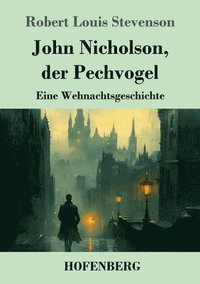 bokomslag John Nicholson, der Pechvogel: Eine Wehnachtsgeschichte