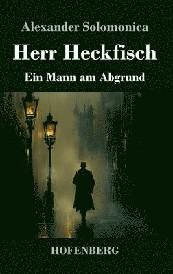 bokomslag Herr Heckfisch: Ein Mann am Abgrund