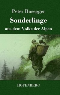 bokomslag Sonderlinge aus dem Volke der Alpen