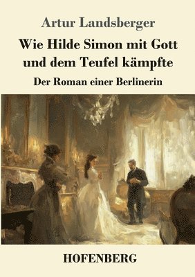 bokomslag Wie Hilde Simon mit Gott und dem Teufel kämpfte