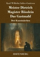 bokomslag Meister Dietrich / Magister Rösslein / Das Gastmahl