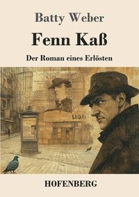bokomslag Fenn Kaß: Der Roman eines Erlösten
