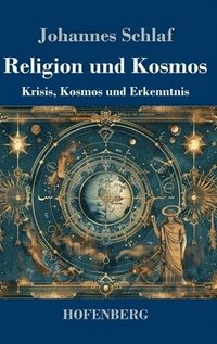 bokomslag Religion und Kosmos:Krisis, Kosmos und Erkenntnis
