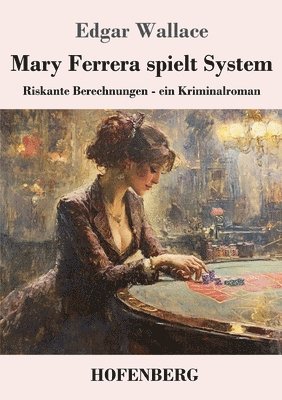 bokomslag Mary Ferrera spielt System: Riskante Berechnungen - ein Kriminalroman