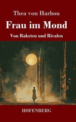 bokomslag Frau im Mond:Von Raketen und Rivalen