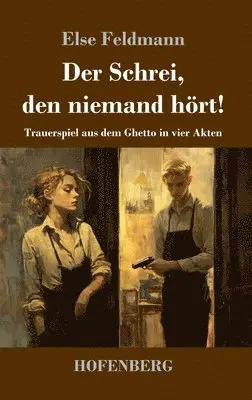 Else Feldmann - Schrei, den niemand hört!, Inbunden. Tillgänglighet: Lägg i varukorg