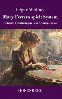 bokomslag Mary Ferrera spielt System:Riskante Berechnungen - ein Kriminalroman