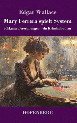bokomslag Mary Ferrera spielt System:Riskante Berechnungen - ein Kriminalroman