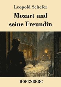 bokomslag Mozart und seine Freundin: Novelle
