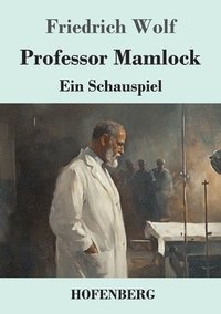 bokomslag Professor Mamlock: Ein Schauspiel