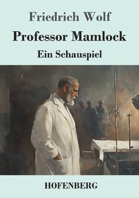 bokomslag Professor Mamlock: Ein Schauspiel