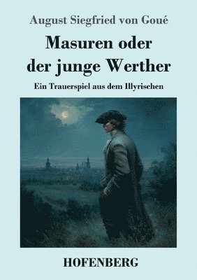 bokomslag Masuren oder der junge Werther: Ein Trauerspiel aus dem Illyrischen