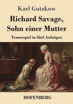 bokomslag Richard Savage, Sohn einer Mutter