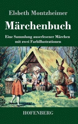 Elsbeth Montzheimer - Märchenbuch, Inbunden