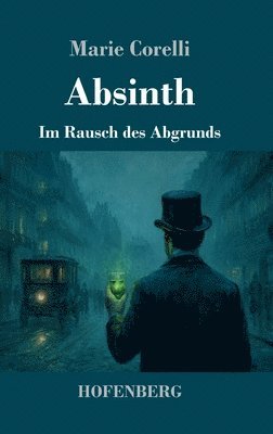 Absinth: Im Rausch des Abgrunds