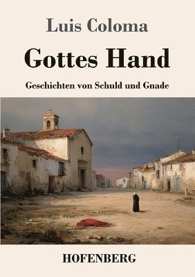 Luis Coloma - Gottes Hand, Häftad