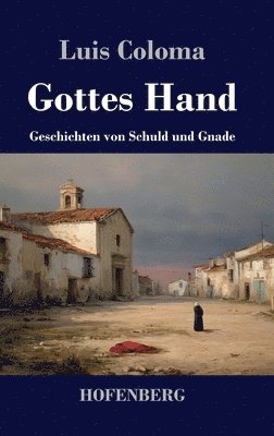 Luis Coloma - Gottes Hand, Inbunden