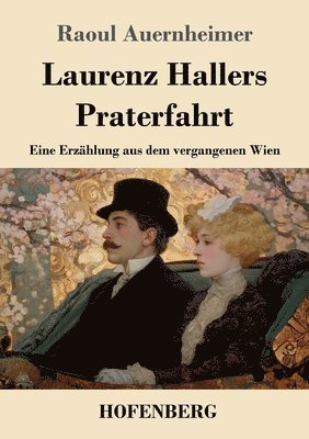 Laurenz Hallers Praterfahrt