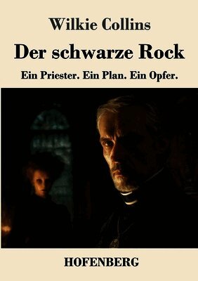 Der schwarze Rock: Ein Priester. Ein Plan. Ein Opfer.