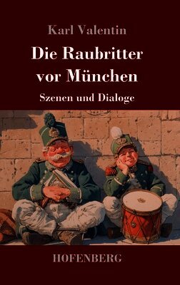 Karl Valentin - Raubritter vor München, Inbunden