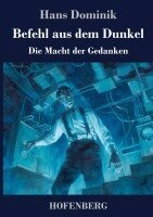 Befehl aus dem Dunkel: Die Macht der Gedanken
