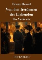 Franz Hessel - Von den Irrtümern der Liebenden, Inbunden