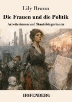 Lily Braun - Frauen und die Politik, Häftad. Tillgänglighet: Lägg i varukorg