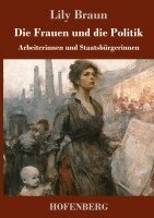 Lily Braun - Frauen und die Politik, Inbunden. Tillgänglighet: Lägg i varukorg