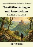 Jodocus Deodatus Hubertus Temme - Westfälische Sagen und Geschichten: Beide Bände in einem Buch, Häftad