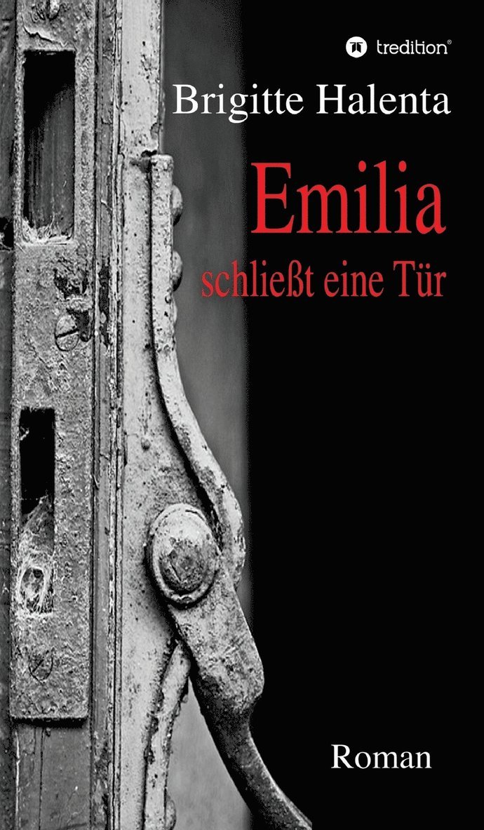 Brigitte Halenta - Emilia schließt eine Tür, Inbunden