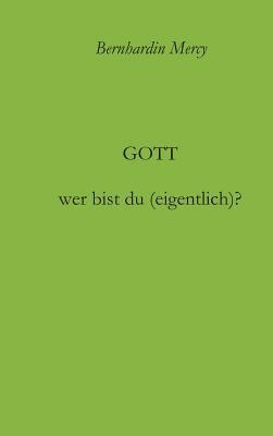 bokomslag Gott - wer bist du (eigentlich)?