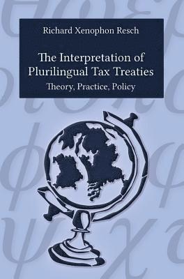 The Interpretation of Plurilingual Tax Treaties 1