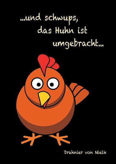 bokomslag ...und schwups, das Huhn ist umgebracht