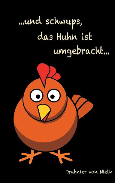 bokomslag ...und schwups, das Huhn ist umgebracht