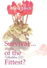 bokomslag Survival ... of the Fittest? - Sophias Überleben 2.0