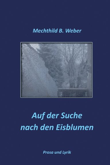 bokomslag Auf der Suche nach den Eisblumen