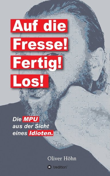 bokomslag Auf die Fresse! Fertig! Los!