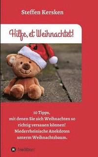 bokomslag Hilfe, et Weihnachtet!: 10 Tipps, mit denen Sie sich Weihnachten so richtig versauen können! Niederrheinische Anekdoten unterm Weihnachtsbaum