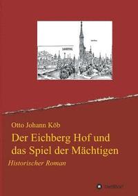 bokomslag Der Eichberg Hof und das Spiel der Mächtigen