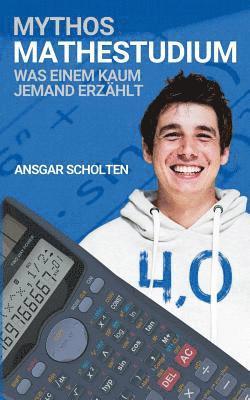 Ansgar Scholten - Mythos Mathestudium, Häftad