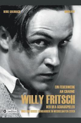 Ein Feuerwerk an Charme - Willy Fritsch 1