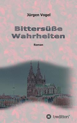 Bittersüße Wahrheiten 1