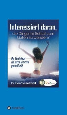 bokomslag Interessiert daran, die Dinge im Schlaf zum Guten zu wenden?