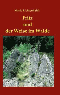 Fritz und der Weise im Walde 1