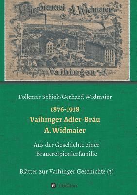 1876-1918 Vaihinger Adler-Bräu A. Widmaier 1