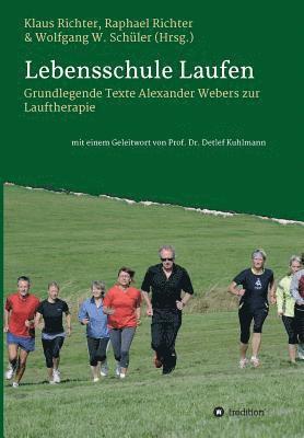 Klaus Richter, Klaus Richter - Lebensschule Laufen: Grundlegende Texte Alexander Webers zur Lauftherapie, Häftad