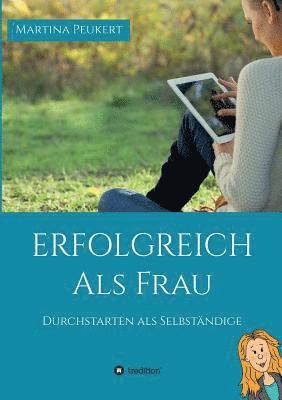 bokomslag Erfolgreich als Frau: Durchstarten als Selbständige