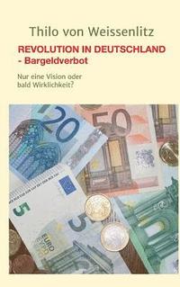 bokomslag Revolution in Deutschland - Bargeldverbot