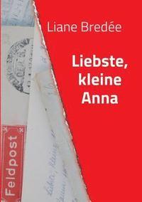 bokomslag Liebste, kleine Anna