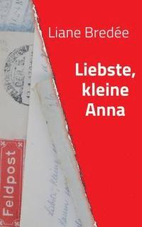 bokomslag Liebste, kleine Anna